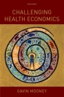 Challenging Health Economics By Gavin Mooney Cover Image