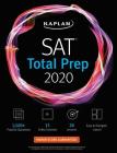 SAT Total Prep 2020: 5 Practice Tests + Proven Strategies + Online + Video (Kaplan Test Prep) By Kaplan Test Prep Cover Image