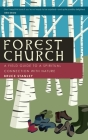 Forest Church: A Field Guide to a Spiritual Connection with Nature By Bruce Stanley Cover Image