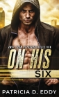 On His Six By Patricia D. Eddy Cover Image