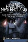 A Guide to Haunted New England: Tales from Mount Washington to the Newport Cliffs (Haunted America) Cover Image