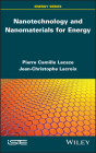 Nanotechnology and Nanomaterials for Energy By Pierre-Camille Lacaze, Jean-Christophe LaCroix Cover Image