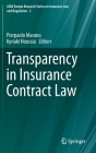 Transparency in Insurance Contract Law By Pierpaolo Marano (Editor), Kyriaki Noussia (Editor) Cover Image