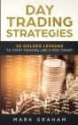 Day Trading Strategies: 20 Golden Lessons to Start Trading Like a PRO Today! Learn Stock Trading and Investing for Complete Beginners. Day Tra Cover Image