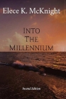 Into The Millennium: Inspirational Poems By Elece K. McKnight Cover Image