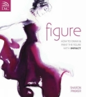 Figure: How to Draw and Paint the Figure with Impact By Sharon Pinsker Cover Image