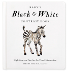 Baby's Black and White Contrast Book: High-Contrast Art for Visual Stimulation at Tummy Time (Our Little Adventures Series #4) By Tabitha Paige, Paige Tate & Co. (Producer) Cover Image