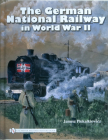The German National Railway in World War II By Janusz Piekalkiewicz Cover Image