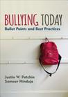 Bullying Today: Bullet Points and Best Practices (Corwin Teaching Essentials) By Justin W. Patchin, Sameer K. Hinduja Cover Image