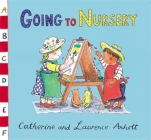 Going to Nursery By Laurence Anholt, Catherine Anholt Cover Image