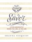 Savor: Living Abundantly Where You Are, as You Are (a 365-Day Devotional) By Shauna Niequist Cover Image