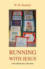 Running with Jesus: From Addictions to Devotion Cover Image