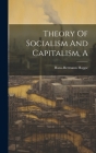 A Theory Of Socialism And Capitalism Cover Image