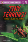 Tiny Terrors!: The World's Scariest Small Creatures (Penguin Young Readers, Level 4) Cover Image