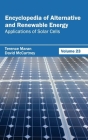 Encyclopedia of Alternative and Renewable Energy: Volume 23 (Applications of Solar Cells) By Terence Maran (Editor), David McCartney (Editor) Cover Image