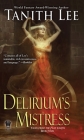 Delirium's Mistress (Flat Earth #4) By Tanith Lee Cover Image