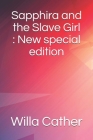 Sapphira and the Slave Girl: New special edition By Willa Cather Cover Image