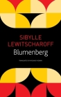 Blumenberg (The German List) By Sibylle Lewitscharoff, Wieland Hoban (Translated by) Cover Image