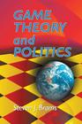 Game Theory and Politics (Dover Books on Mathematics) By Steven J. Brams Cover Image