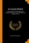 An Aramaic Method: A Class Book for the Study of the Elements of Aramaic from the Bible and Targums, Part 2 Cover Image