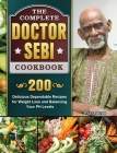 The Complete Dr. Sebi Cookbook: 200 Delicious Dependable Recipes for Weight Loss and Balancing Your PH Levels By Paul Dodd Cover Image