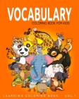 Vocabulary Coloring Book for Kids: Learning Coloring Book - Vol.1: Learning Coloring Books for Kids By Alexander Thomson Cover Image