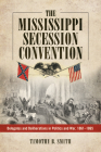 The Mississippi Secession Convention By Timothy B. Smith Cover Image