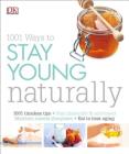 1001 Ways to Stay Young Naturally By DK Cover Image
