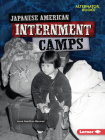 Japanese American Internment Camps By Laura Hamilton Waxman Cover Image