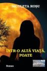 Intr-O Alta Viata, Poate: Roman By Nicoleta Rosu, Vasile Poenaru (Editor) Cover Image