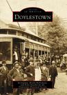 Doylestown (Images of America) By Ed Ludwig, Doylestown Historical Society, Brooks McNamara Cover Image