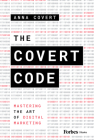 The Covert Code: Mastering the Art of Digital Marketing Cover Image