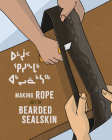 Making Rope Out of Bearded Sealskin Cover Image
