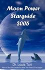 Moon Power Starguide - 2006 By Louis Touri Cover Image