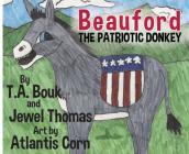 Beauford the Patriotic Donkey By T. a. Bouk, Jewel Thomas, Atlantis Corn (Illustrator) Cover Image