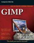 GIMP Bible (Bible (Wiley) #616) By Jason van Gumster, Robert Shimonski Cover Image