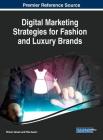 Digital Marketing Strategies for Fashion and Luxury Brands By Wilson Ozuem (Editor), Yllka Azemi (Editor) Cover Image