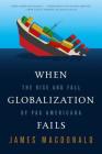 When Globalization Fails: The Rise and Fall of Pax Americana By James Macdonald Cover Image