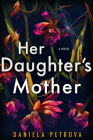 Her Daughter's Mother By Daniela Petrova Cover Image