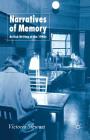 Narratives of Memory: British Writing of the 1940s By V. Stewart Cover Image