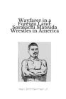Wayfarer in a Foreign Land: Sorakichi Matsuda Wrestles in America Cover Image