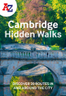 A-Z Cambridge Hidden Walks: Discover 20 routes in and around the city By A–Z Maps Cover Image