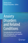 Anxiety Disorders and Related Conditions: Conceptualization and Treatment from Psychodynamic and Cognitive Behavioral Perspectives Cover Image
