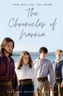 How Well Do You Know The Chronicles of Narnia: Take Our Quizzes & Find Out: The Chronicles of Narnia TRivia By Anthony Colandria Cover Image