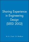 Sharing Experience in Engineering Design (Seed 2002) (Proceedings of the 24th Seed Annual Design and Conference an) By M. A. C. Evatt (Editor), E. K. Brodhurst (Editor) Cover Image