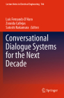 Conversational Dialogue Systems for the Next Decade (Lecture Notes in Electrical Engineering #704) By Luis Fernando D'Haro (Editor), Zoraida Callejas (Editor), Satoshi Nakamura (Editor) Cover Image
