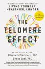 The Telomere Effect: A Revolutionary Approach to Living Younger, Healthier, Longer Cover Image