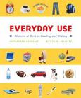 Everyday Use: Rhetoric at Work in Reading and Writing By Hephzibah Roskelly, David Jolliffe Cover Image
