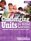 Challenging Units for Gifted Learners: Teaching the Way Gifted Students Think (Math, Grades 6-8) By Kenneth J. Smith, Susan Stonequist Cover Image