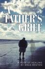 A Father's Grief: A Year of Healing Cover Image